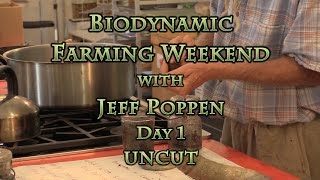 Biodynamic Farming Weekend with Jeff Poppen Day 1 UNCUT [upl. by Andie]