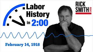 Labor History in 2  February 14 1918 [upl. by Nocaj364]