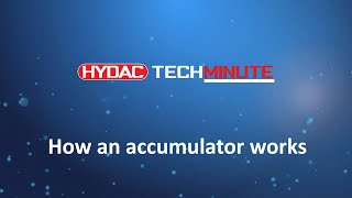 HYDAC TechMinute  How an accumulator works [upl. by Esinehc]