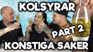 Kolsyrar Konstiga Saker Part 2 [upl. by Llerehs]