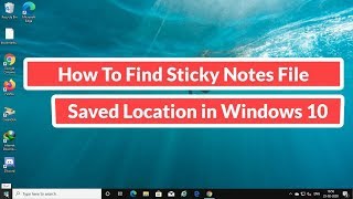 How To Find Sticky Notes File Saved Location in Windows 10 [upl. by Niattirb]