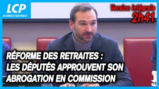 Réforme des retraites  les députés approuvent son abrogation en commission  20112024 [upl. by Hastings241]