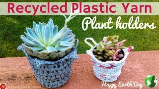 Recycled Plastic Yarn Plant Holders  Plarn Earth Day DIY [upl. by Ayotyal]