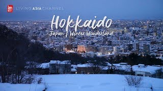 TRAVEL GUIDE HOKKAIDO JAPANS WINTER WONDERLAND  Living Asia Channel HD [upl. by Ahsam]