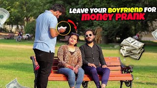 Leave ur BoyFriend For Money Prank  Prank In Pakistan [upl. by Dusza58]