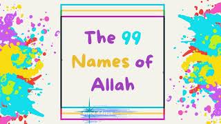 The 99 Names Of Allah for Kids [upl. by Ettenel]