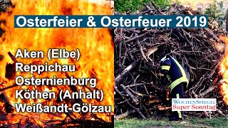 Osterfeier amp Osterfeuer 2019  Aken Reppichau Osternienburg Köthen WeißandtGölzau [upl. by Aener]