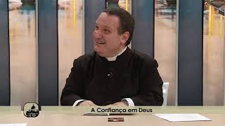 A confiança em Deus  Ecclesia  23072019  P2 [upl. by Yrekaz]