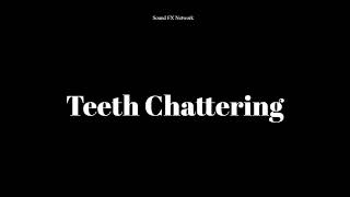 Teeth Chattering Sound Effect [upl. by Hillel]