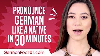 How to Pronounce German Like a Native Speaker [upl. by Flan]