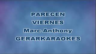 Parecen viernes  Marc Anthony  Karaoke [upl. by Butler]