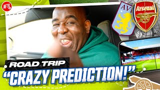 Lees CRAZY Prediction  Aston Villa vs Arsenal  Road Trip [upl. by Enelehcim]