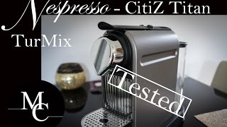 Nespresso CitiZ deutsch Titan  Review Test und Kaufberatung  Citiz vs Pixie u Inissia [upl. by Carrnan]