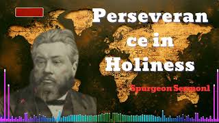 Perseverance in Holiness  Spurgeon Sermonl List [upl. by Leipzig]