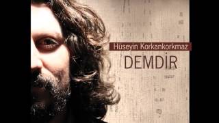 Hüseyin KORKANKORKMAZ Deli Misin Divane mi Sevdiğim [upl. by Pirri]