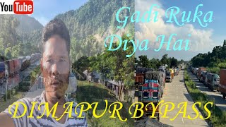 DIMAPUR BYPASS Seithekema Patkai Bridge Truck 🚛 Kohima Landslide ke liye Rukha Diya Hai [upl. by Haridan628]