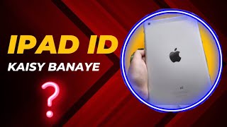 Ipad ID Kaise Banaye  Three Simple Methods  How To Create Apple Id In IpadIPhone  Urdu Hindi [upl. by Ahsienod]