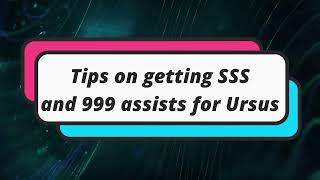 Tips on getting SSS and 999 assists for Ursus MSEA Aquila [upl. by Hobbs]