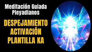 🧘MEDITACIÓN GUIADA 🙏 DESPEJAMIENTO ACTIVACIÓN PLANTILLA KA 🙏 ⁂21 minutos⁂ 🔵 PLEYADIANOS [upl. by Eornom]