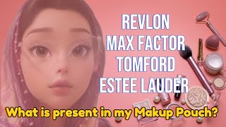 Whats in my Makup PouchItny bry brands Pakistan me kesy Agaey Revlon Max factor Estee Lauder TF [upl. by Divd]