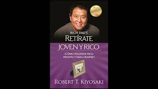 Retirate joven y rico  Retírate joven y rico resumen  Robert Kiyosaki [upl. by Cleodal]