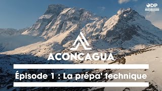 Aconcagua  Episode 1  La préparation technique de Grégory ALLIONE [upl. by Austen534]