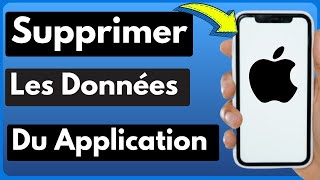 Comment Supprimer Les Données Dune Application Sur Iphone Facile [upl. by Chrisoula]