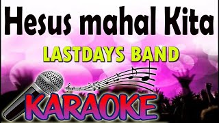 Hesus mahal kita By LASTDAYS BAND Karaoke Version [upl. by Buford]