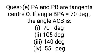 Quese PA and PB are tangents centre O If angle BPA  70 deg  the angle ACB isi 70 degii [upl. by Ardelis3]