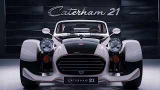 2025 Caterham 21 The Ultimate Retro Roadster is BACK [upl. by Soalokcin947]