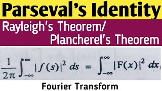 Parsevals Identity of Fourier transform Rayleighs Theorem  Plancherels Theorem BSc maths  Msc [upl. by Koeppel]