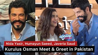 Burak Ozcivit Kurulus Osman Meet amp Greet with Nida Yasir Humayun Saeed amp Javeria Saud in Karachi [upl. by Walling567]