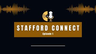 Stafford Connect Season 1 Episode 1 [upl. by Saudra]