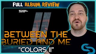 Composer Reacts to Between the Buried and Me  Colors II REACTION amp ANALYSIS amp ALBUM REVIEW [upl. by Diskson]