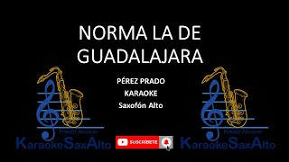 NORMA LA DE GUADALAJARA PÉREZ PRADO KARAOKE SAX ALTO [upl. by Corenda]