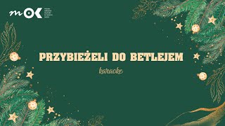 Przybieżeli do Betlejem  karaoke [upl. by Nerehs92]