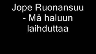 Jope Ruonansuu  Mä haluun laihduttaa [upl. by Cartwright]