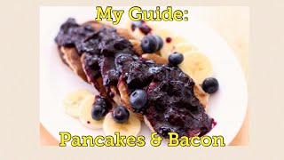 My Guide Pancakes amp Bacon [upl. by Audre]