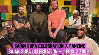 Saïan Supa Celebration  1 Fois 2 Trop Remix [upl. by Ikuy]