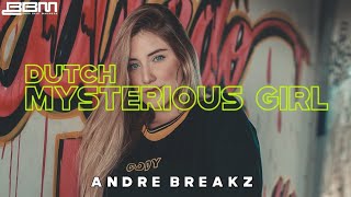 DUTCH MYSTERIOUS GIRL  ANDRE BREAKZ  B2M REMIX [upl. by Gustave874]