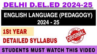 Delhi DElEd 1st Year English Pedagogy New Syllabus 202425  English Pedagogy Detailed Syllabus [upl. by Saunderson]