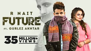 R NAIT  Future Official Video Ft Gurlez Akhtar Mistabaaz  Latest Punjabi Song 2022  New Songs [upl. by Parish644]