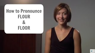 How to pronounce FLOUR and FLOOR  American English Pronunciation Lesson [upl. by Ahasuerus]