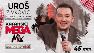 UROS ZIVKOVIC  KAFANSKI MEGA MIX 45MIN I UZIVO ORK  BORKO RADIVOJEVIC amp TIGROVI I 2022 [upl. by Assirehs907]