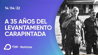 A 35 años del lavantamiento carapintada de Semana Santa [upl. by Ahsieyn]