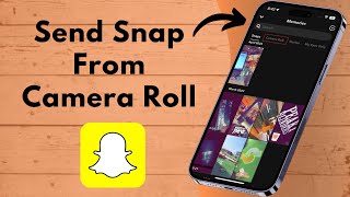 How to Send Snap From Camera Roll as a Normal Snap [upl. by Tolmann]