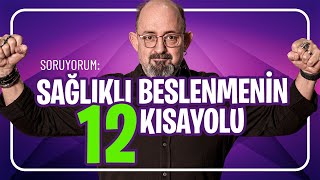 Sağlıklı Beslenmenin 12 Kısayolu I SoruYorum [upl. by Assin116]