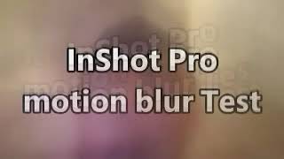 inshot pro in motion blur test [upl. by Annasoh]