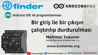 Finder OPTA PLC Arduino IDE Programlama  Bir giriş ile bir çıkışın çalıştırılıp durdurulması [upl. by Rahs]