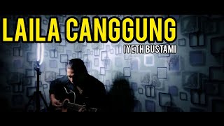 IYETH BUSTAMILAILA CANGGUNG LIRIK  cover acoustic [upl. by Nylcaj]